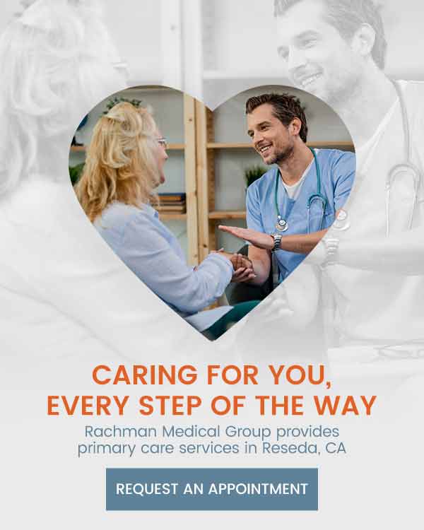 Welcome to Rachman Medical Group, Primary Care Doctor in Reseda CA Welcome to Rachman Medical Group, Primary Care Doctor in Reseda CA
